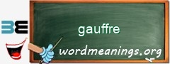 WordMeaning blackboard for gauffre